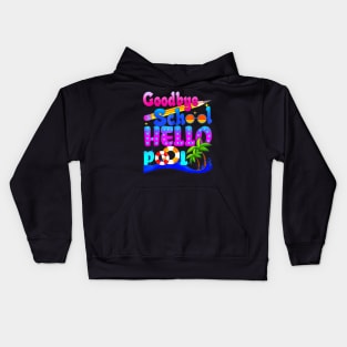 Goodbye School Hello Pool Summer Happy Last Day Of School Kids Hoodie